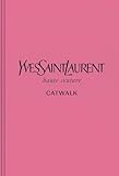 Yves Saint Laurent: The Complete Haute Couture Collections, 1962–2002 (Catwalk)